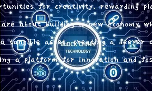 以下是一些赞美区块链游戏的英语句子：

1. 